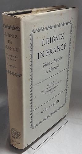 Leibniz in France: From Arnauld to Voltaire. A Study in French Reactions to Leibnizianism 1670-1760.