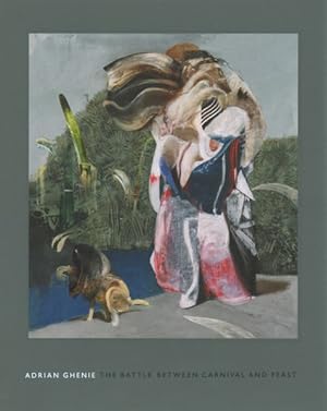 Seller image for Adrian Ghenie : The Battle Between Carnival and Feast for sale by GreatBookPrices