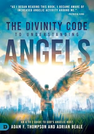 Seller image for Divinity Code to Understanding Angels : An A to Z Guide to God's Angelic Host for sale by GreatBookPrices