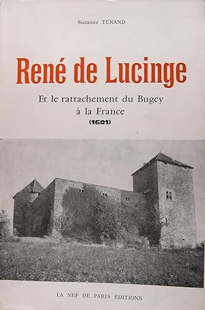 Imagen del vendedor de Ren de Lucinge et le rattachement du Bugey  la France (1601) a la venta por Philippe Lucas Livres Anciens