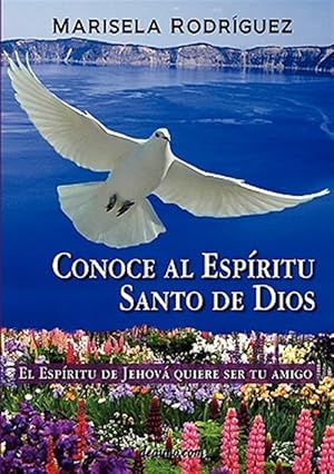 Seller image for Conoce Al Espiritu Santo de Dios - El Espiritu de Jehova Quiere Ser Tu Amigo for sale by GreatBookPrices