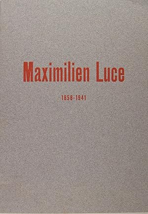 Seller image for MaximilIen Luce : 1858-1941. for sale by Philippe Lucas Livres Anciens