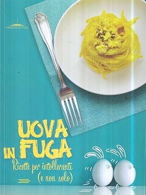 Bild des Verkufers fr Uova in fuga. Ricette per intolleranti (e non solo) zum Verkauf von Librodifaccia