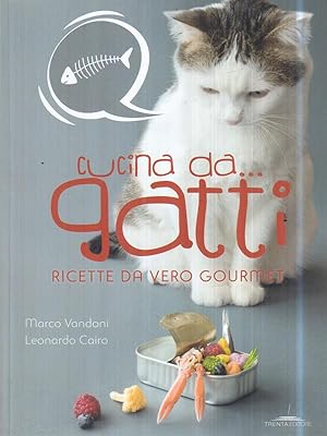 Bild des Verkufers fr Cucina da. gatti. Ricette da vero gourmet zum Verkauf von Librodifaccia