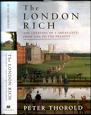 Imagen del vendedor de The London Rich | The Creation of a Great City, from 1666 to the Present a la venta por Little Stour Books PBFA Member