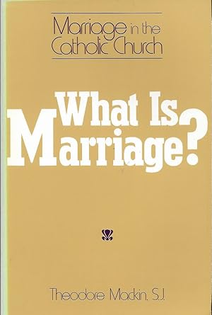 Seller image for What is Marriage?: Marriage in the Catholic Church for sale by Trafford Books PBFA