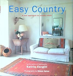 Imagen del vendedor de Easy Country: A New Approach to Country Style a la venta por Librodifaccia