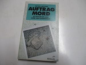 Image du vendeur pour Auftrag Mord. Attentter und ihre Hintermnner. mis en vente par Ottmar Mller