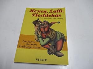 Seller image for Hexen, Lalli, Flecklehs. Ein Fhrer durch die Freiburger Fasnet. for sale by Ottmar Mller