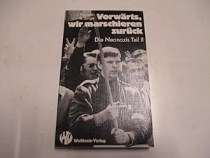 Bild des Verkufers fr Die Neonazis. Teil II. Vorwrts, wir marchieren zurck. zum Verkauf von Ottmar Mller