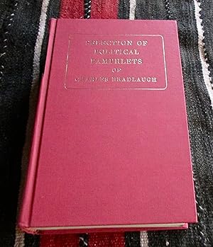 Image du vendeur pour A Selection Of The Political Pamphlets Of Charles Bradlaugh mis en vente par Elder Books