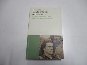 Imagen del vendedor de Deutschland umsonst. Zu Fu und ohne Geld durch ein Wohlstandsland. a la venta por Ottmar Mller