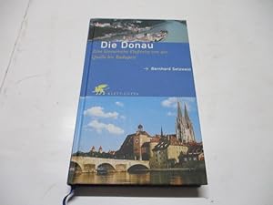 Bild des Verkufers fr Die Donau. Eine literarische Flureise von der Quelle bis Budapest. zum Verkauf von Ottmar Mller