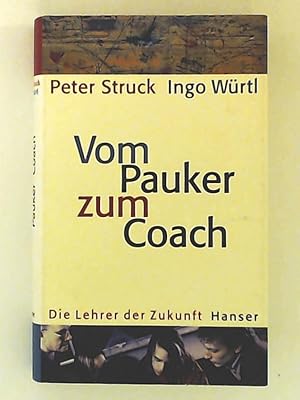 Seller image for Vom Pauker zum Coach: Die Lehrer der Zukunft for sale by Leserstrahl  (Preise inkl. MwSt.)