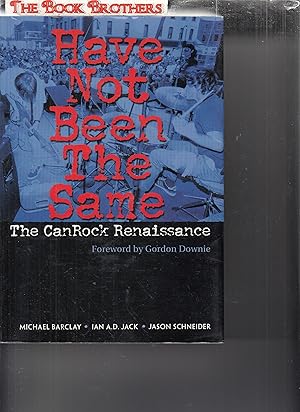 Imagen del vendedor de Have Not Been the Same: The CanRock Renaissance, 1985 95 a la venta por THE BOOK BROTHERS