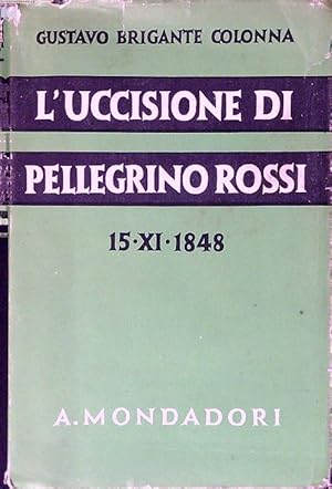 Imagen del vendedor de L'uccisione di Pellegrino Rossi 15-XI-1848 a la venta por Librodifaccia