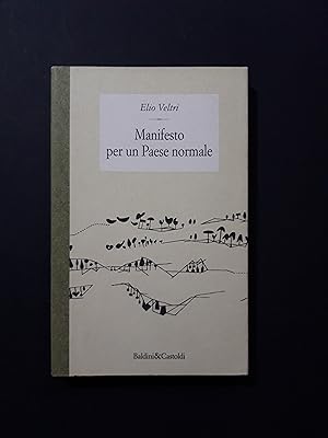 Imagen del vendedor de Veltri Elio. Manifesto per un Paese normale. Baldini & Castoldi. 1995 - I a la venta por Amarcord libri