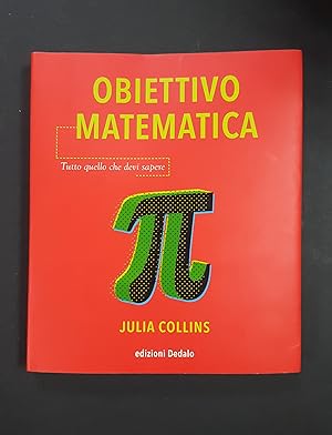 Collins Julia. Obiettivo matematica. Edizioni Dedalo. 2019 - I