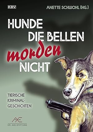 Bild des Verkufers fr Hunde die bellen morden nicht zum Verkauf von moluna