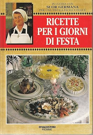 Seller image for RICETTE PER I GIORNI DI FESTA - IN CUCINA CON SUOR GERMANA for sale by Libreria Peterpan