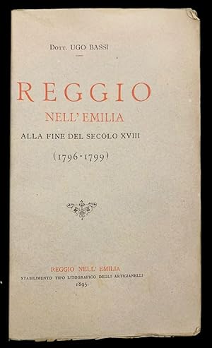 Immagine del venditore per Reggio nell'Emilia alla fine del secolo XVIII (1796   1799) venduto da Studio Bibliografico Antonio Zanfrognini