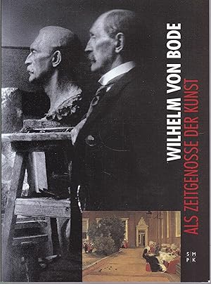 Seller image for Wilhelm von Bode als Zeitgenosse der Kunst. Zum 150. Geburtstag. for sale by Graphem. Kunst- und Buchantiquariat