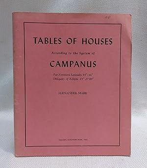 Immagine del venditore per Tables of Houses according to the System of Campanus for Northern Latitudes 35 - 46 degrees. Obliquity of Eclipse 23 degrees 27'00" venduto da Book House in Dinkytown, IOBA