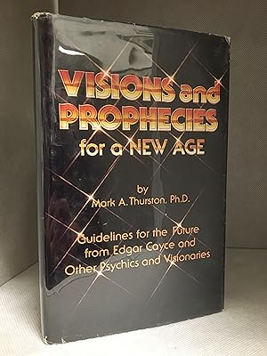 Visions and Prophecies for a New Age; Guidelines for the Future from Edgar Cayce and Other Psychi...