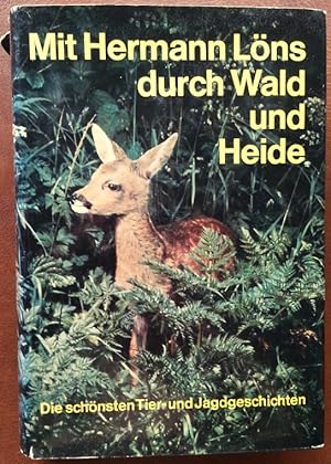 Bild des Verkufers fr Mit Hermann Lns durch Wald und Heide. Die schnsten Tier- und Jagdgeschichten. Ausgewhlt und eingeleitet von Wolfram Huncke. zum Verkauf von buch-radel