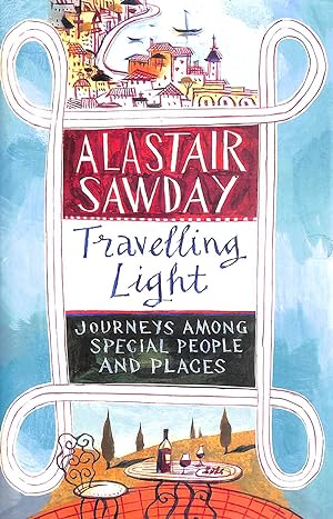 Imagen del vendedor de Travelling Light: Journeys Among Special People and Places, Signed 'Alastair' on the title page a la venta por M Godding Books Ltd