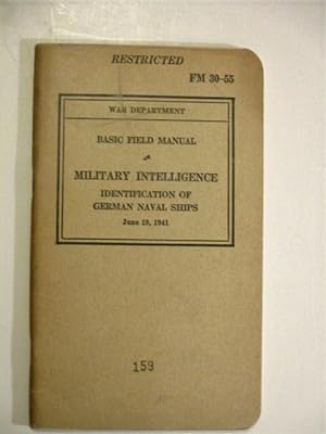 FM 30-55. Military Intelligence. Identification of German Naval Ships. Restricted.
