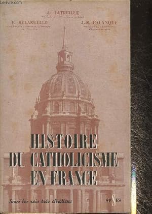 Image du vendeur pour Histoire du Catholicisme en France Tome II sous les rois trs chrtiens mis en vente par Le-Livre