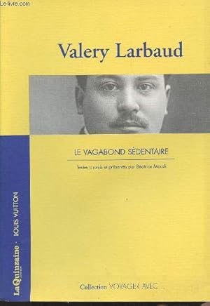 Image du vendeur pour Valery Larbaud, Le vagabond sdentaire - Collection "Voyager avec." mis en vente par Le-Livre