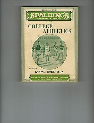 COLLEGE ATHLETICS: A HANDBOOK OF INSTRUCTION IN THE EVENTS OF THE COLLEGIATE TRACK AND FIELD PROG...