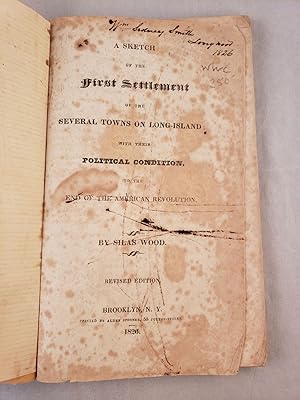 A Sketch of the First Settlement of the Several Towns on Long-Island; with Their Political Condit...