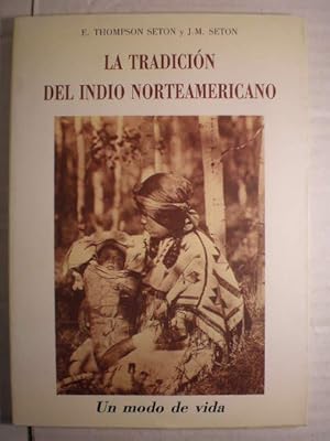 Bild des Verkufers fr La tradicin del Indio Norteamericano. Un modo de vida zum Verkauf von Librera Antonio Azorn