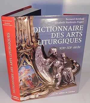 DICTIONNAIRE DES ARTS LITURGIQUES XIXe-XXe SIÈCLE