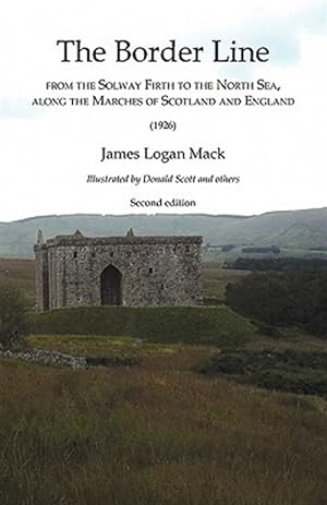 Seller image for Border Line from the Solway Firth to the North Sea, along the Marches of Scotland and England, The (1926) for sale by GreatBookPrices