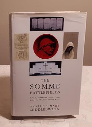 Seller image for The Somme Battlefields: A Comprehensive Guide from Crecy to the Two World Wars for sale by Dandy Lion Editions