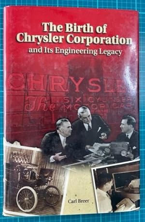Bild des Verkufers fr THE BIRTH OF CHRYSLER CORPORATION and Its Engineering Legacy zum Verkauf von NorthStar Books