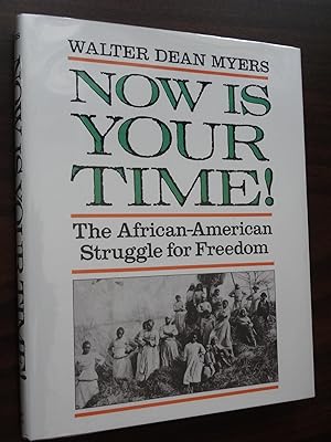 Now Is Your Time! The African-Amnerican Stuggle for Freedom