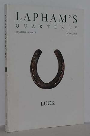 Lapham's Quarterly Volume IX, Number 3, Summer 2016, LUCK