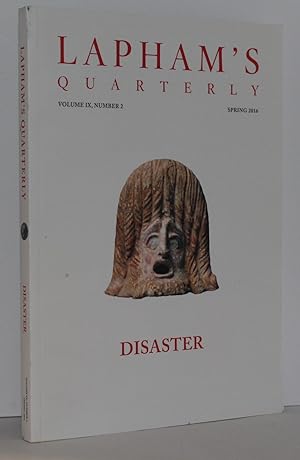 Lapham's Quarterly Volume IX, Number 2, Fall 2016, DISASTER