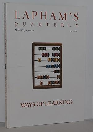 Lapham's Quarterly Volume I, Number 4, Fall 2008 WAYS OF LEARNING