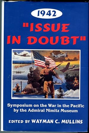 1942: Issue in Doubt: Symposium on the War in the Pacific by the Admiral Nimitz Museum