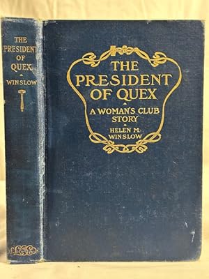 Imagen del vendedor de The President of Quex: A Woman's Club Story a la venta por UHR Books