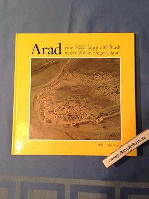 Seller image for Arad : eine 5000 Jahre alte Stadt in der Wste Negev, Israel ; [eine Ausstellung des Israel-Museums in Jerusalem in Zusammenarbeit mit dem Hamburger Museum fr Archologie und die Geschichte Harburgs - Helms-Museum ; Katalog zur Ausstellung in Hamburg, Hamburger Museum fr Archologie und die Geschichte Harburgs - Helms-Museum, 29.4. bis 5.7.1992 . Berlin, Vorderasiatisches Museum, Juni - August 1993]. Ruth Amiran ; Ornit Ilan. Mit einem Beitr. von Wolfgang Helck. [Hrsg. von Ralf Busch. bers.: Raya Nathenbruck und Ralf Busch] / Hamburger Museum fr Archologie und die Geschichte Harburgs - Helms-Museum: Verffentlichungen des Hamburger Museums fr Archologie und die Geschichte Harburgs, Helms-M for sale by Antiquariat BehnkeBuch