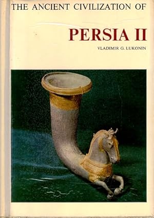 Persia II: From the Seleucids to the Sassarids