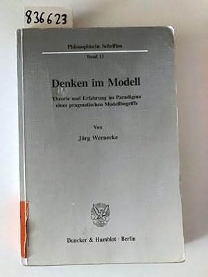 Seller image for Denken im Modell.: Theorie und Erfahrung im Paradigma eines pragmatischen Modellbegriffs. (Philosophische Schriften, Band 13) for sale by Versand-Antiquariat Konrad von Agris e.K.