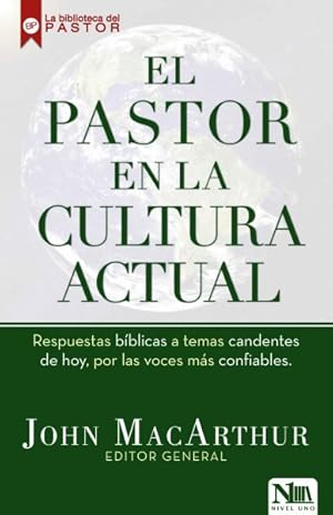 Immagine del venditore per El pastor en la cultura actual / The pastor in today's culture : Respuestas Biblicas a Temas Candentes De Hoy, Por Las Voces Mas Confiables. -Language: spanish venduto da GreatBookPrices